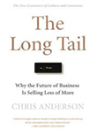 The Long Tail: Why The Future of Business Is Selling Less of More by Chris Anderson